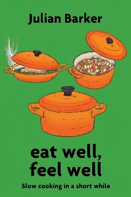 eat well, feel well - Julian Barker