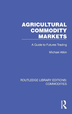 Agricultural Commodity Markets - Michael Atkin