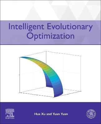 Intelligent Evolutionary  Optimization - Hua Xu, Yuan Yuan