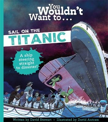 You Wouldn't Want To Sail On The Titanic! - David Stewart, Stewart David