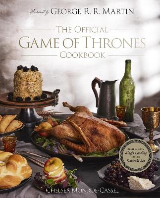 The Official Game of Thrones Cookbook - Chelsea Monroe-Cassel