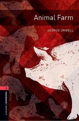 Oxford Bookworms Library: Level 3:: Animal Farm - George Orwell