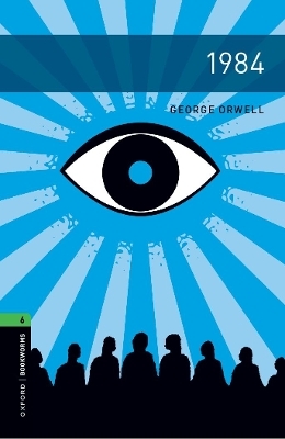 Oxford Bookworms Library: Level 6:: 1984 - George Orwell