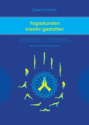 Yogastunden kreativ gestalten - Dieter Fröhlich