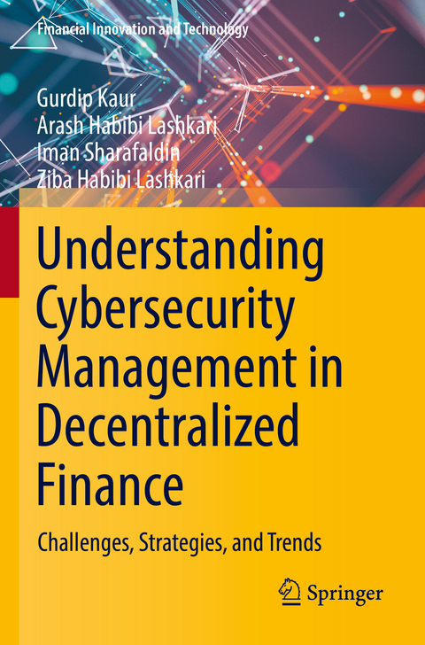 Understanding Cybersecurity Management in Decentralized Finance - Gurdip Kaur, Arash Habibi Lashkari, Iman Sharafaldin, Ziba Habibi Lashkari