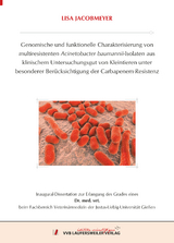 Genomische und funktionelle Charakterisierung von multiresistenten Acinetobacter baumannii-Isolaten aus klinischem Untersuchungsgut von Kleintieren unter besonderer Berücksichtigung der Carbapenem-Resistenz - Lisa Jacobmeyer