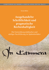 Ausgehandelte Schriftlichkeit und pragmatische Rechenhaftigkeit - Xenia Miller