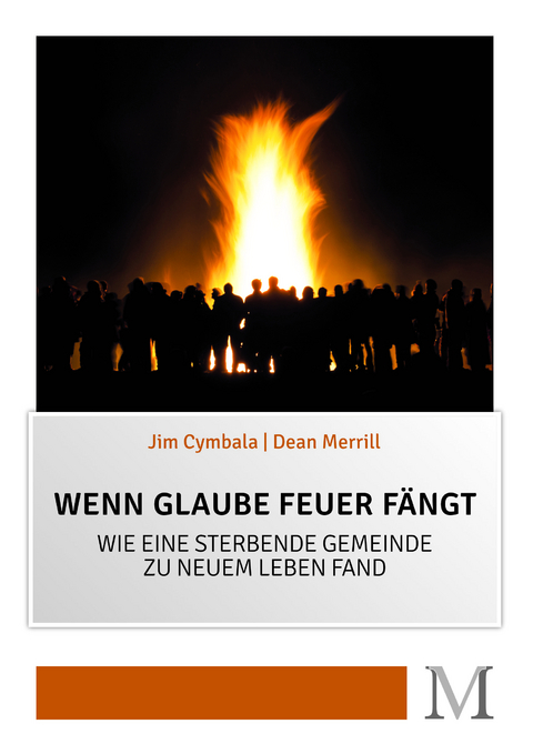 Wenn Glaube Feuer fängt - Jim Cymbala, Dean Merrill