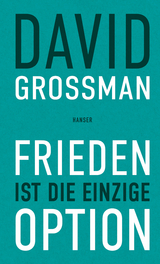 Frieden ist die einzige Option - David Grossman