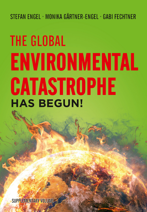 The Global Environmental Catastrophe Has Begun! - Stefan Engel, Gabi Fechtner, Monika Gärtner-Engel