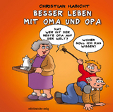 Besser leben mit Oma und Opa - Christian Habicht