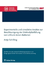 Experimentelle und simulative Ansätze zur Beschleunigung der Elektrolytbefüllung von Lithium-Ionen-Batterien - Antje Schilling