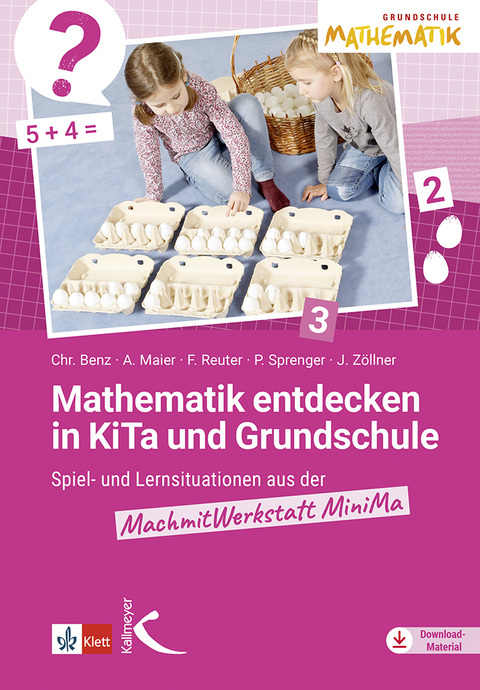 Mathematik entdecken in KiTa und Grundschule - Christiane Benz, Andrea Maier, Friederike Reuter