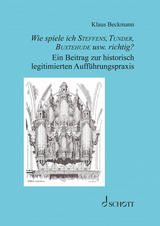 Wie spiele ich Steffens, Tunder, Buxtehude usw. richtig? - Klaus Beckmann