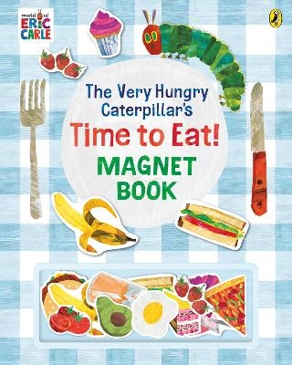 The Very Hungry Caterpillar’s Time to Eat! Magnet Book - Eric Carle