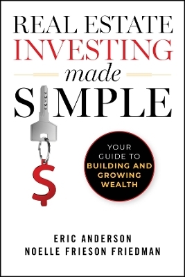 Real Estate Investing Made Simple - Eric Anderson, Noelle Frieson Friedman