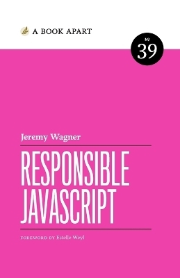 Responsible JavaScript - Jeremy Wagner