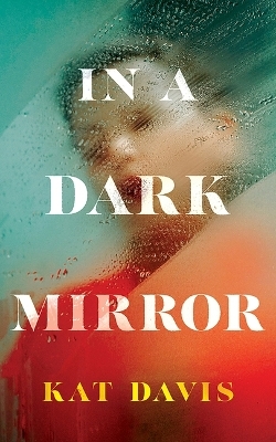 In a Dark Mirror - Kat Davis