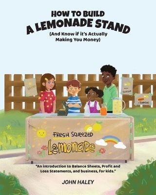 How to Build a Lemonade Stand - John Haley