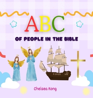 ABC of People in the Bible - Chelsea Kong