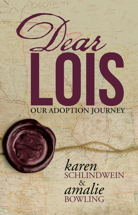 Dear Lois -  Amalie Bowling,  Karen Schlindwein