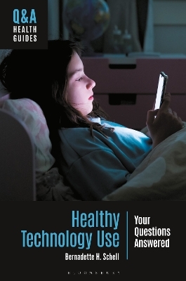 Healthy Technology use - Bernadette H. Schell