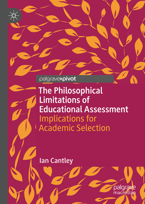 The Philosophical Limitations of Educational Assessment - Ian Cantley