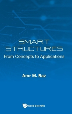 Smart Structures: From Concepts To Applications - Amr M Baz