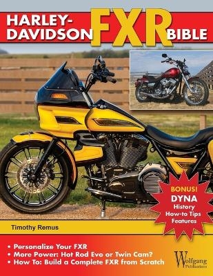 Harley-Davidson FXR Bible - Timothy S Remus