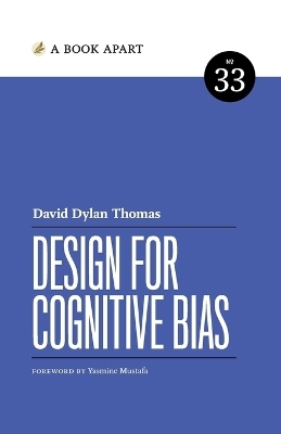 Design for Cognitive Bias - David Dylan Thomas