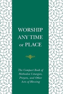 Worship Any Time Or Place - Nelson Cowan