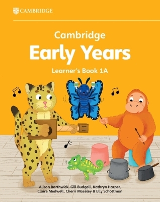 Cambridge Early Years Learner's Book 1A - Alison Borthwick, Gill Budgell, Kathryn Harper, Claire Medwell, Cherri Moseley