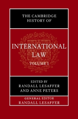 The Cambridge History of International Law: Volume 1, The Historiography of International Law - 