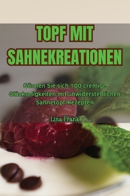 Topf Mit Sahnekreationen -  Lina Frank