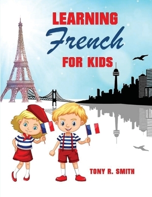 Learning French for Kids - Tony R Smith