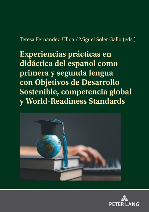 Experiencias prácticas en didáctica del español como primera y segunda lengua con Objetivos de Desarrollo Sostenible, competencia global y World-Readiness Standards - 