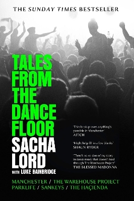 Tales from the Dancefloor - Sacha Lord