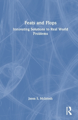 Feats and Flops - Jason S. McIntosh