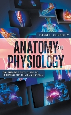 Anatomy and Physiology - Darrell Connolly