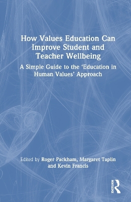 How Values Education Can Improve Student and Teacher Wellbeing - 