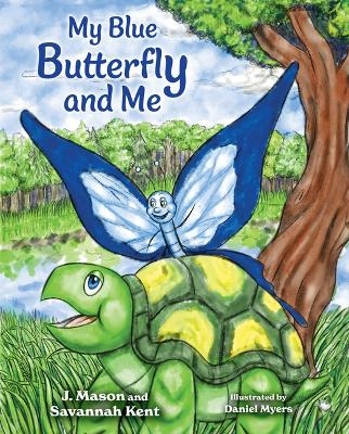 My Blue Butterfly and Me - J Mason Kent, Savannah Kent