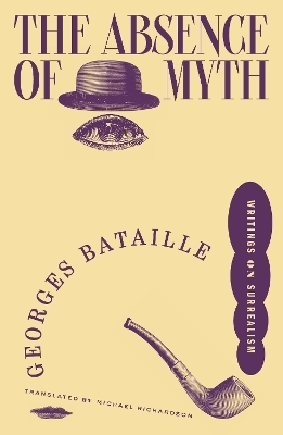 The Absence of Myth - Georges Bataille