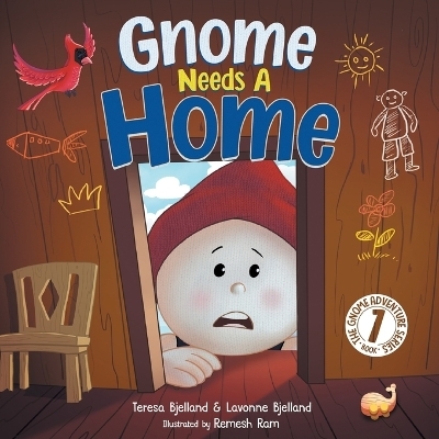 Gnome Needs a Home - Lavonne Bjelland, Teresa Bjelland