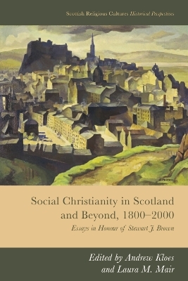 Social Christianity in Scotland and Beyond, 1800-2000 - 