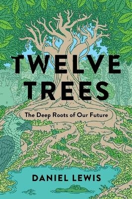 Twelve Trees - Daniel Lewis