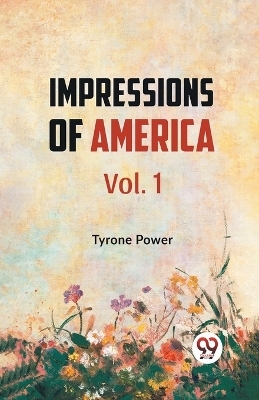 Impressions of America - Tyrone Power