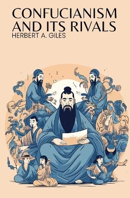 Confucianism and Its Rivals - Herbert A Giles