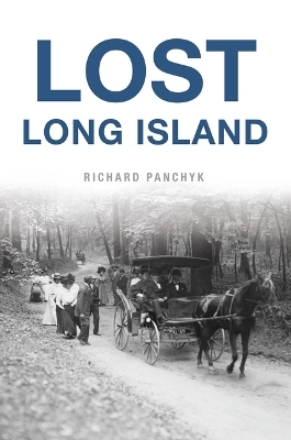 Lost Long Island - Richard Panchyk