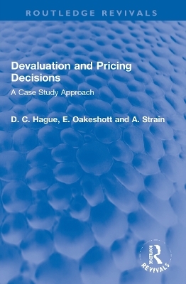 Devaluation and Pricing Decisions - Douglas Hague, W. E. F. Oakeshott, A. A. Strain