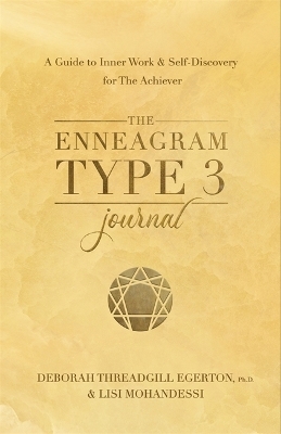 The Enneagram Type 3 Journal - Deborah Threadgill Egerton  Ph.D.